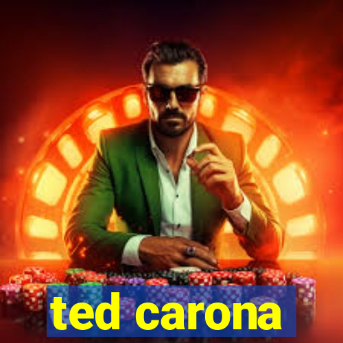 ted carona